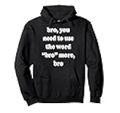 More Bro Funny Dumb Pullover Hoodie