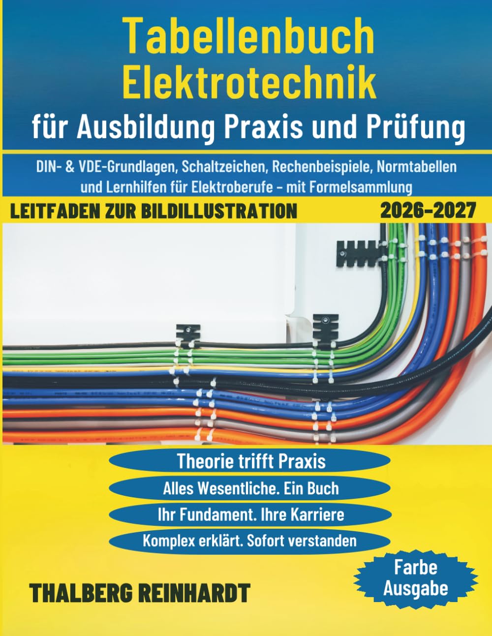 Tabellenbuch Elektrotechnik für Ausbildung Praxis und Prüfung: DIN- & VDE-Grundlagen, Schaltzeichen, Rechenbeispiele, Normtabellen und Lernhilfen für Elektroberufe – mit Formelsammlung
