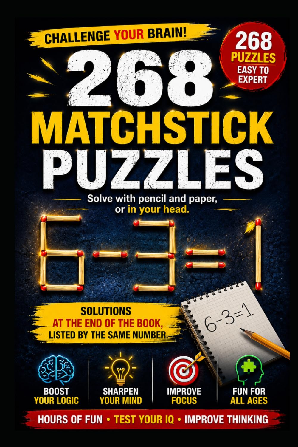 268 matchstick puzzles: 268 logic challenges: move, add and remove