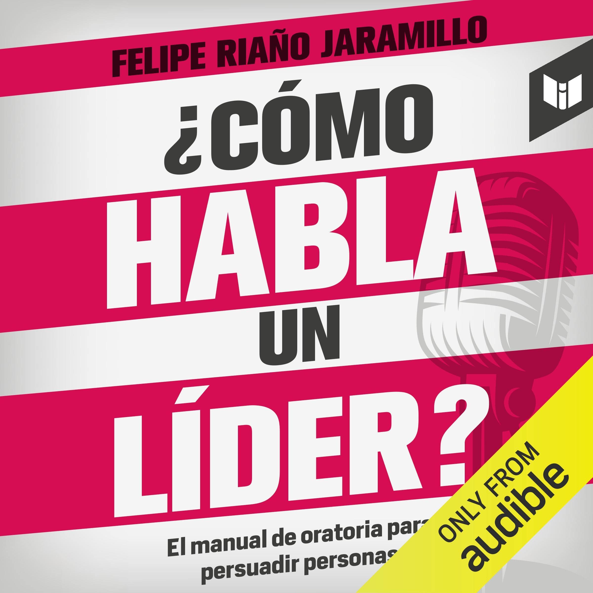 ¿Cómo habla un líder? [How Does a Leader Speak?]