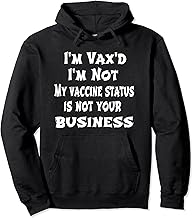 I'm vaxed I'm not my vaccine status is not your business . Pullover Hoodie