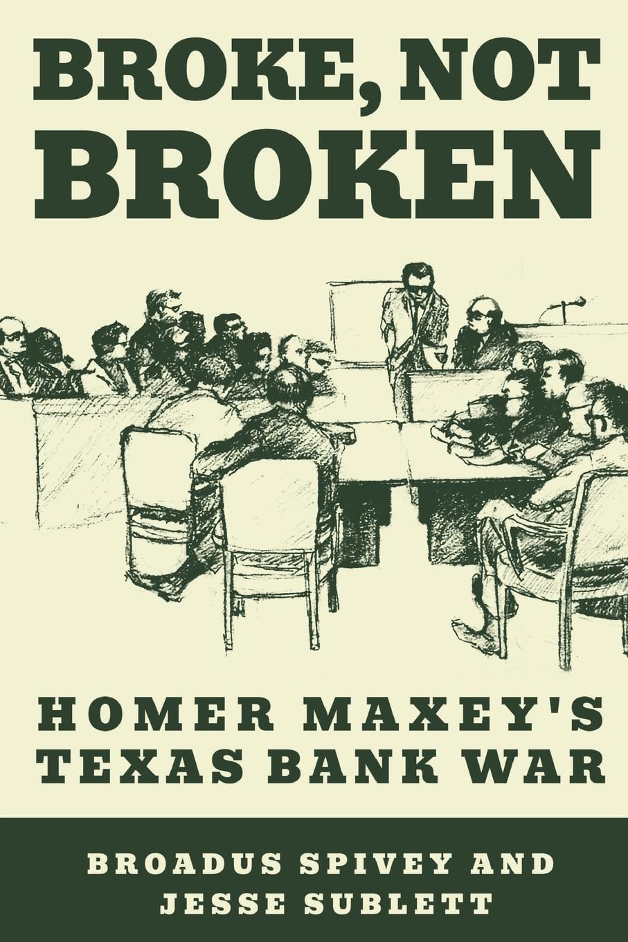 Broke, Not Broken: Homer Maxey's Texas Bank War (American Liberty and Justice)