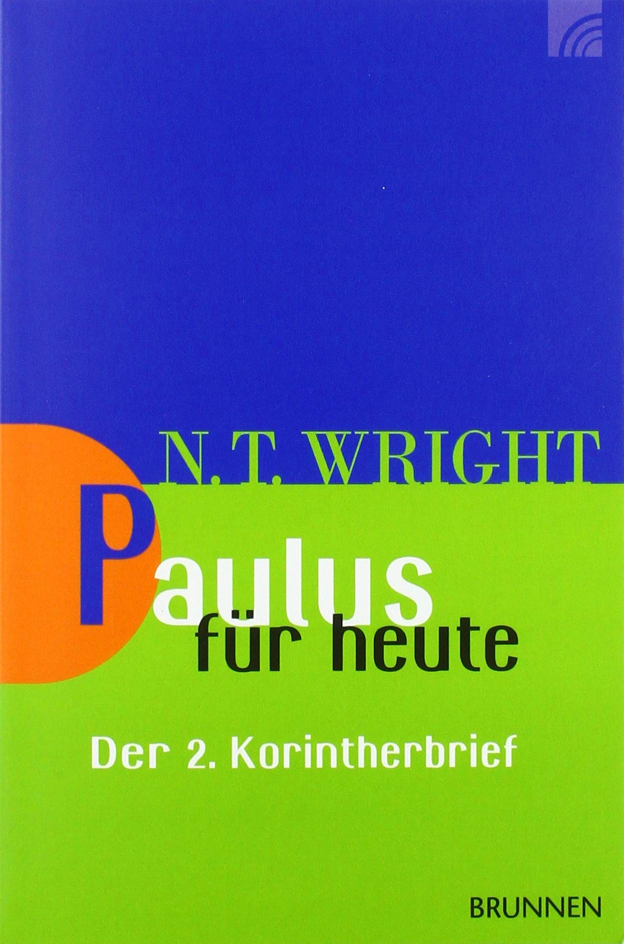 Brunnen Verlag Gmbh Paulus Für Heute: Der 2. Korintherbrief (Wright, Neues Testament Für Heute)