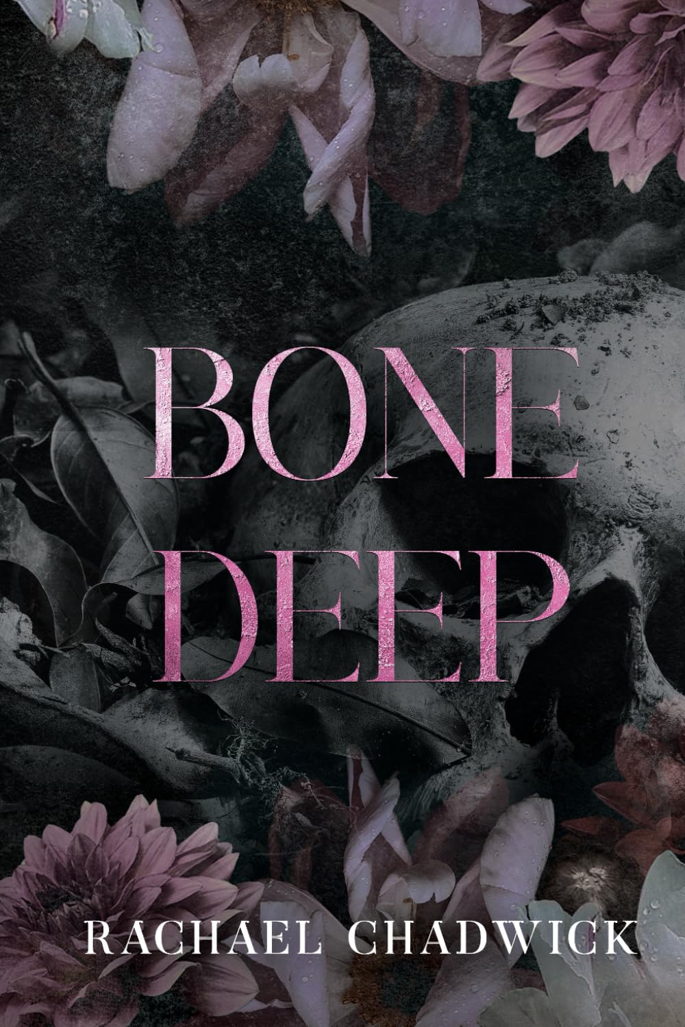 Bone Deep: A Psychological Dark Romance