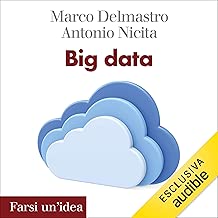 Big data: Come stanno cambiando il nostro mondo