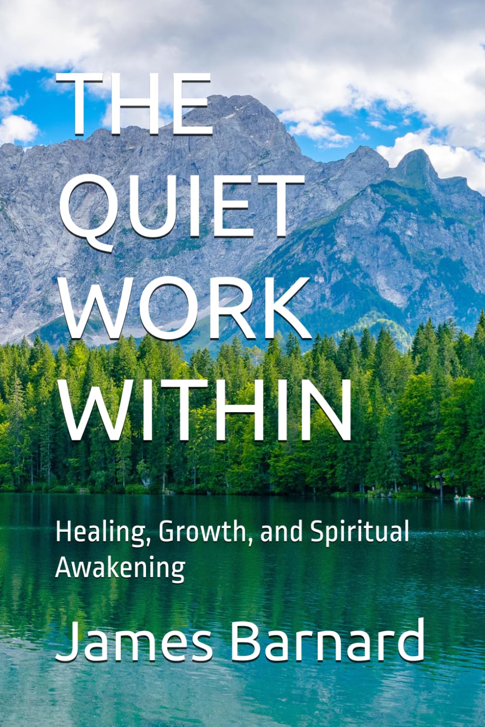 THE QUIET WORK WITHIN: Healing, Growth, and Spiritual Awakening