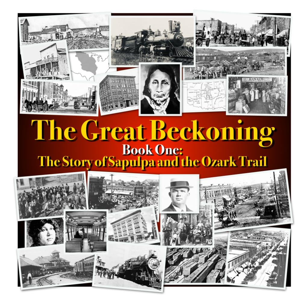 The Great Beckoning: Book One: The Story of Sapulpa and the Ozark Trail