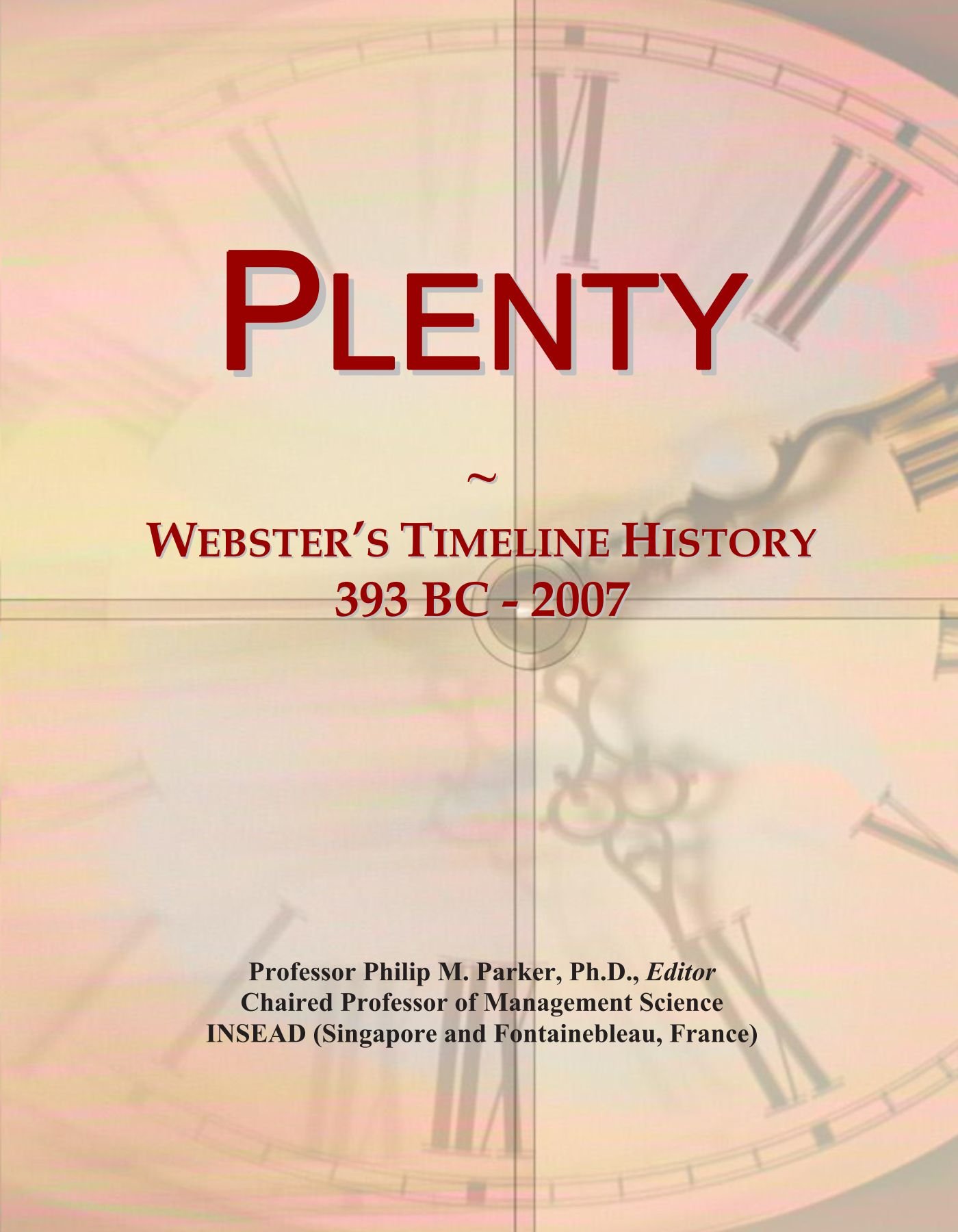 Plenty: Webster's Timeline History, 393 BC - 2007