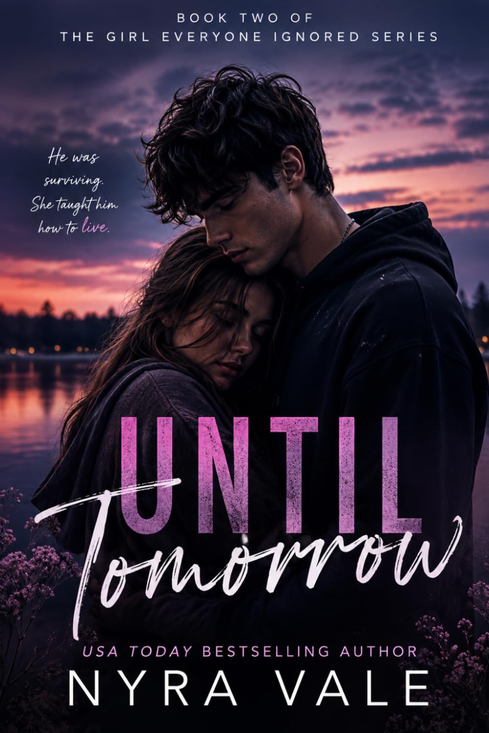 Until Tomorrow: He Was Surviving. She Taught Him How to Live. (THE BROKEN ONES SERIES)