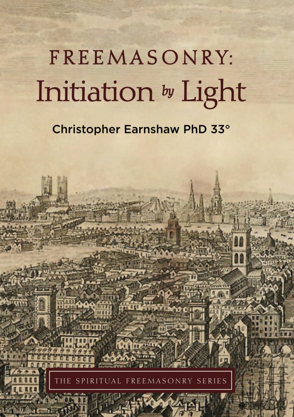 Freemasonry: Initiation by Light (The Spiritual Freemasonry series)