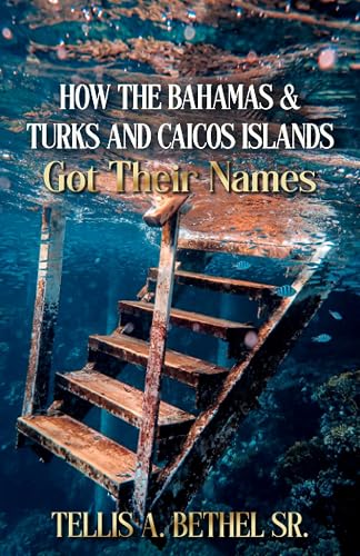 How The Bahamas &amp; Turks And Caicos Got Their Names