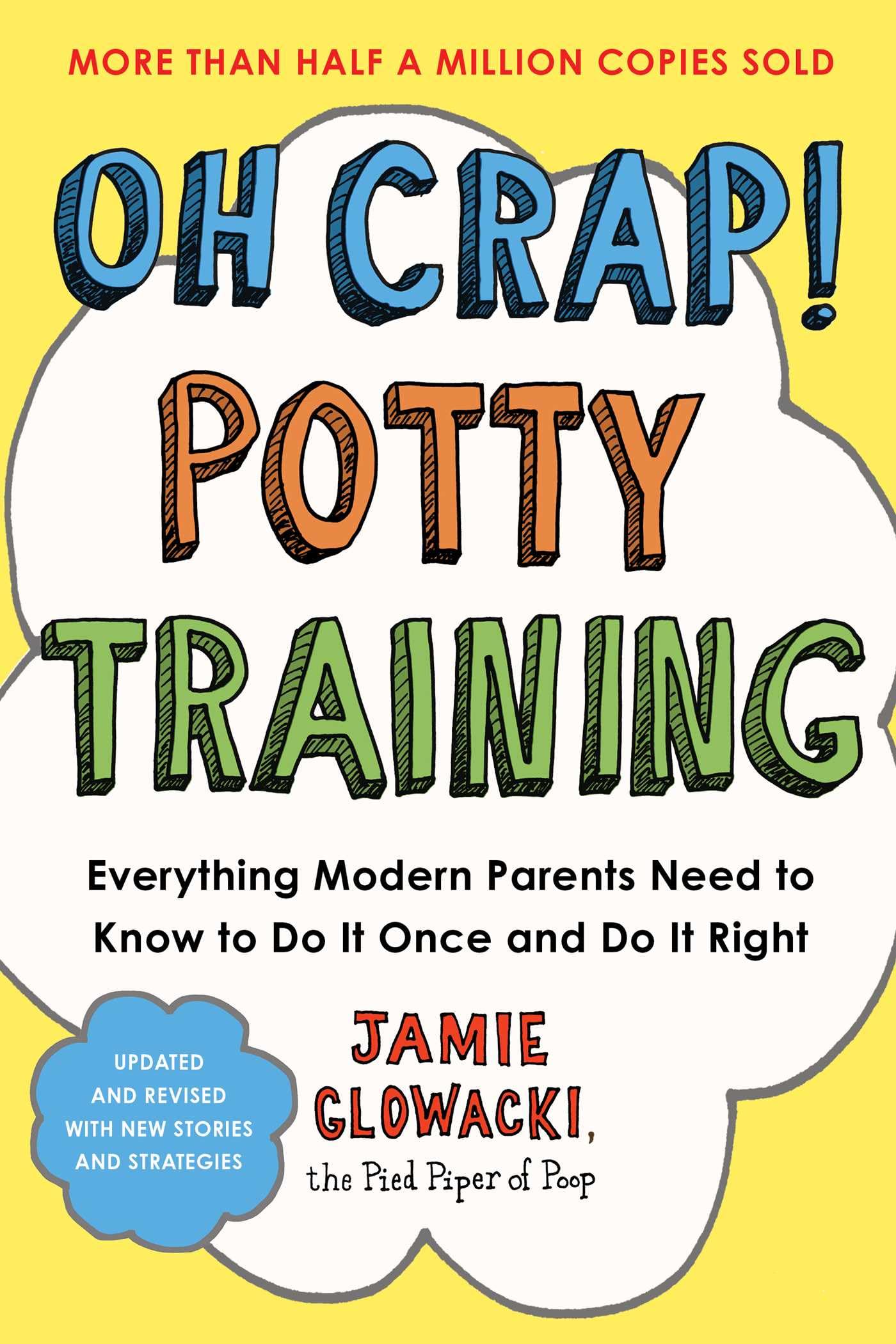 Oh Crap! Potty Training: Everything Modern Parents Need to Know to Do It Once and Do It Right