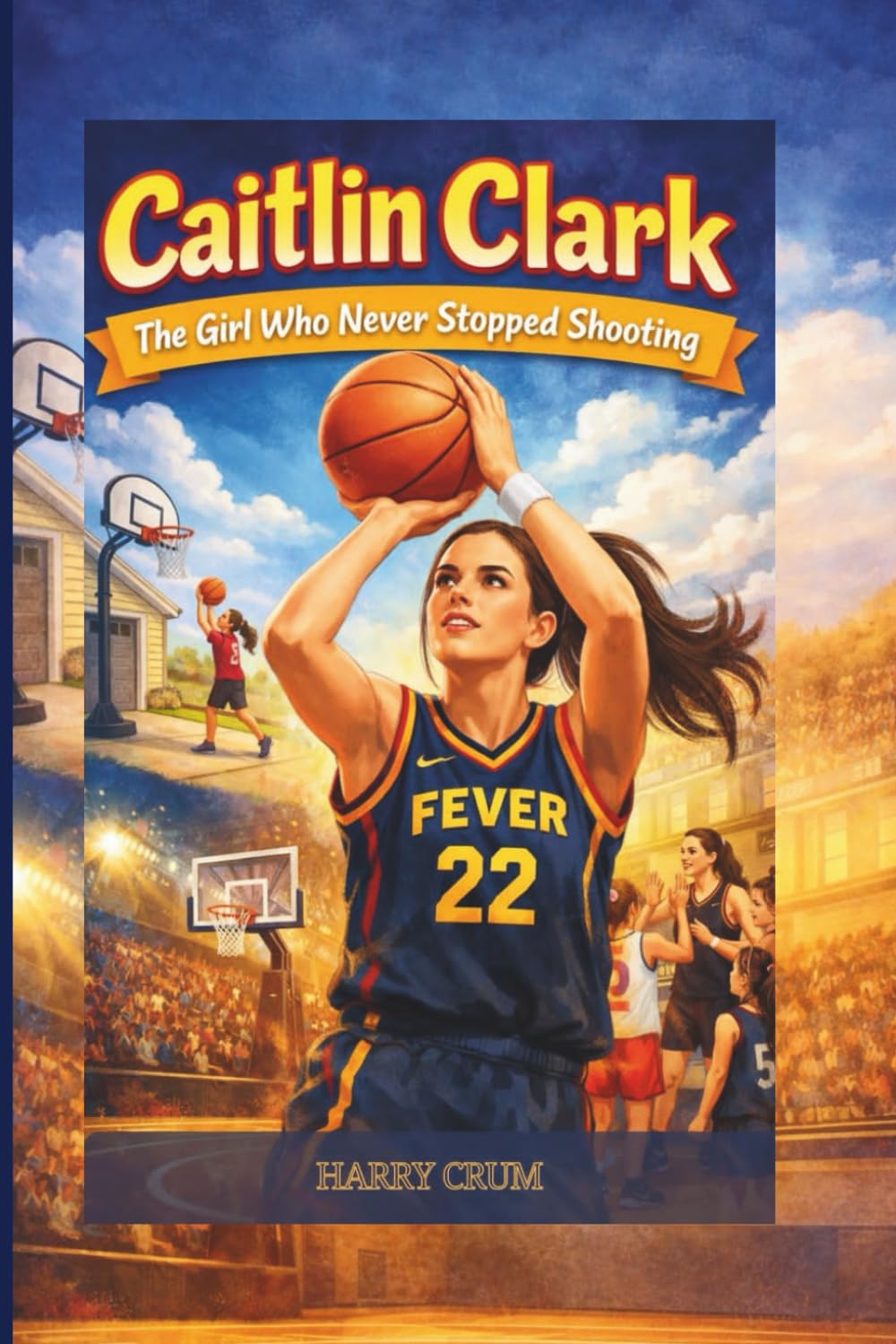 Caitlin Clark: The Girl Who Never Stopped Shooting