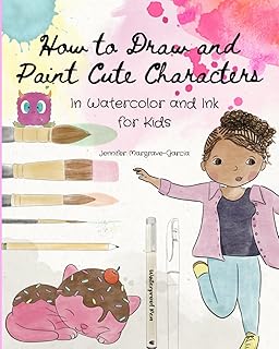 How to Draw and Paint Cute Characters in Watercolor and Ink for Kids: Step by Step Book for Beginners to Create People, Animal, and Imaginary Art Ages 8+ (Exploring Art)