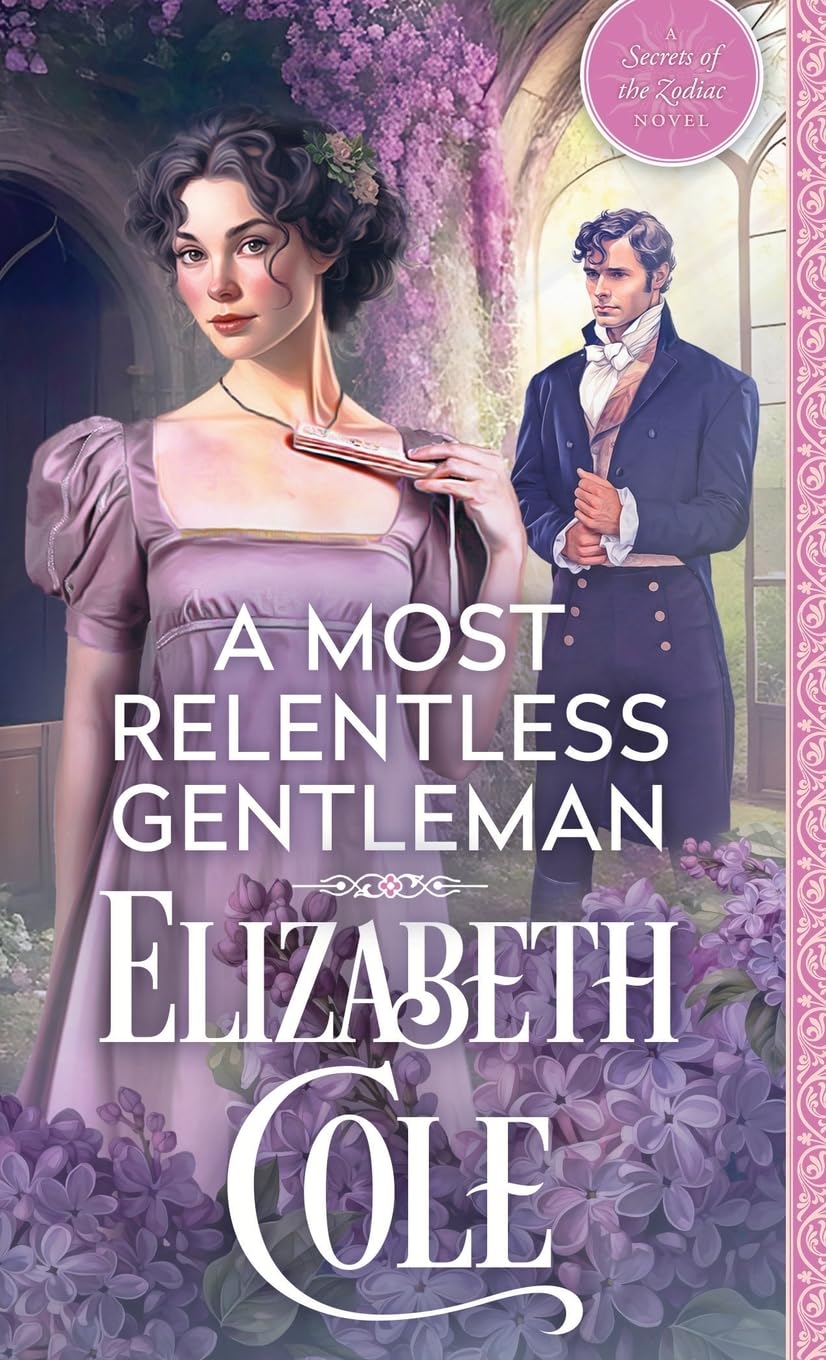 A Most Relentless Gentleman: A Steamy Regency Spy Romance: 7 (Secrets of the Zodiac)