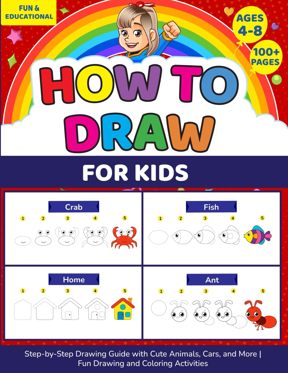 How to Draw for Kids Ages 4-8: Step-by-Step Drawing Guide with Cute Animals, Cars, and More | Fun Drawing and Coloring Activities