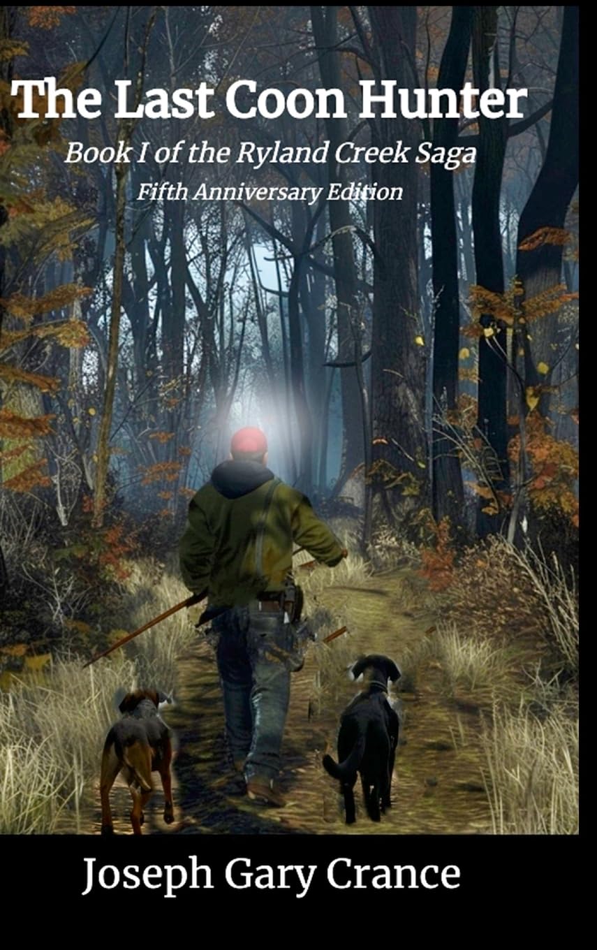 The Last Coon Hunter: Book I of the Ryland Creek Saga, 5th Anniversary Edition