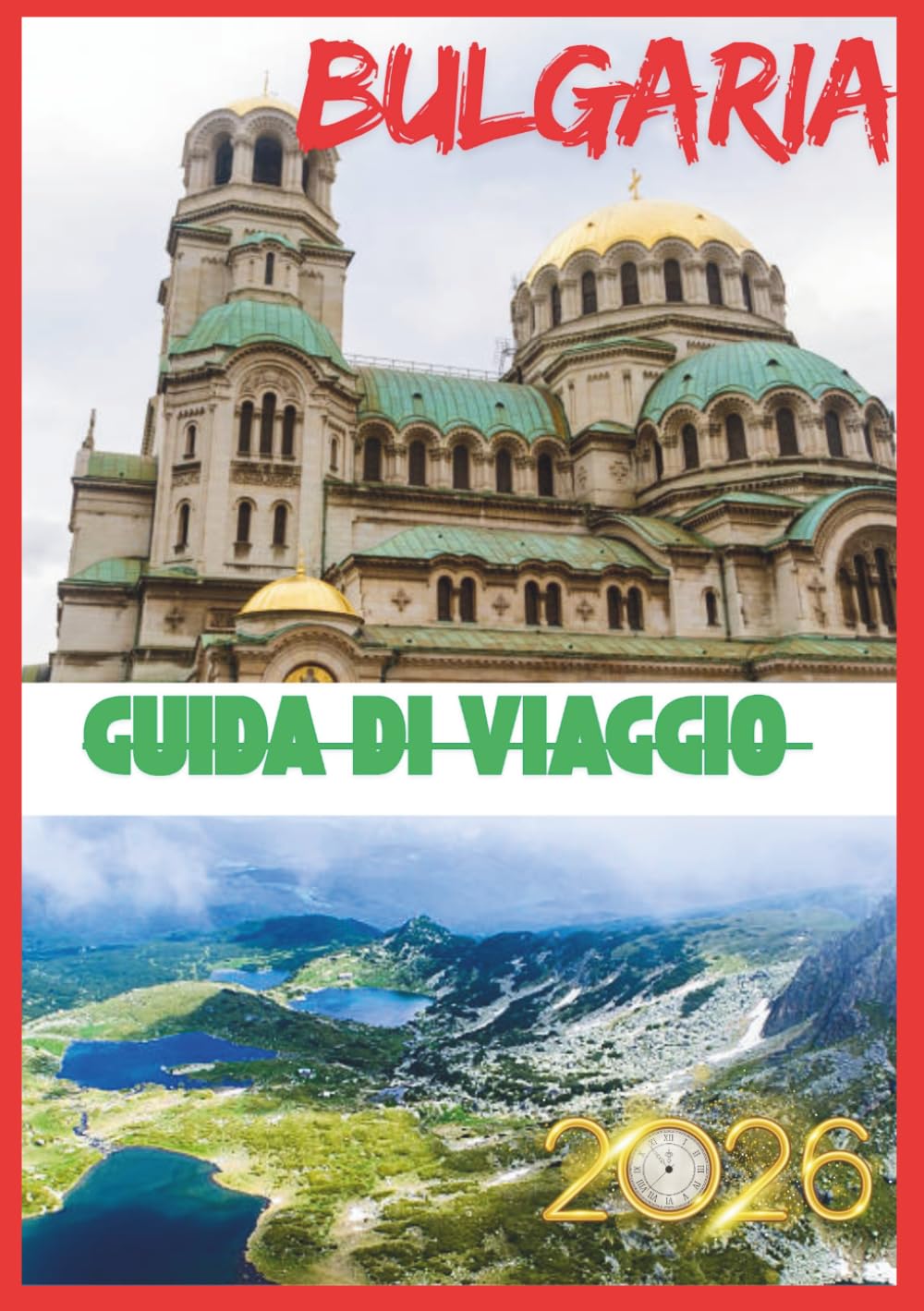 BULGARIA GUIDA DI VIAGGIO 2026: Alla scoperta della Bulgaria oltre le mappe cultura, natura e storie.