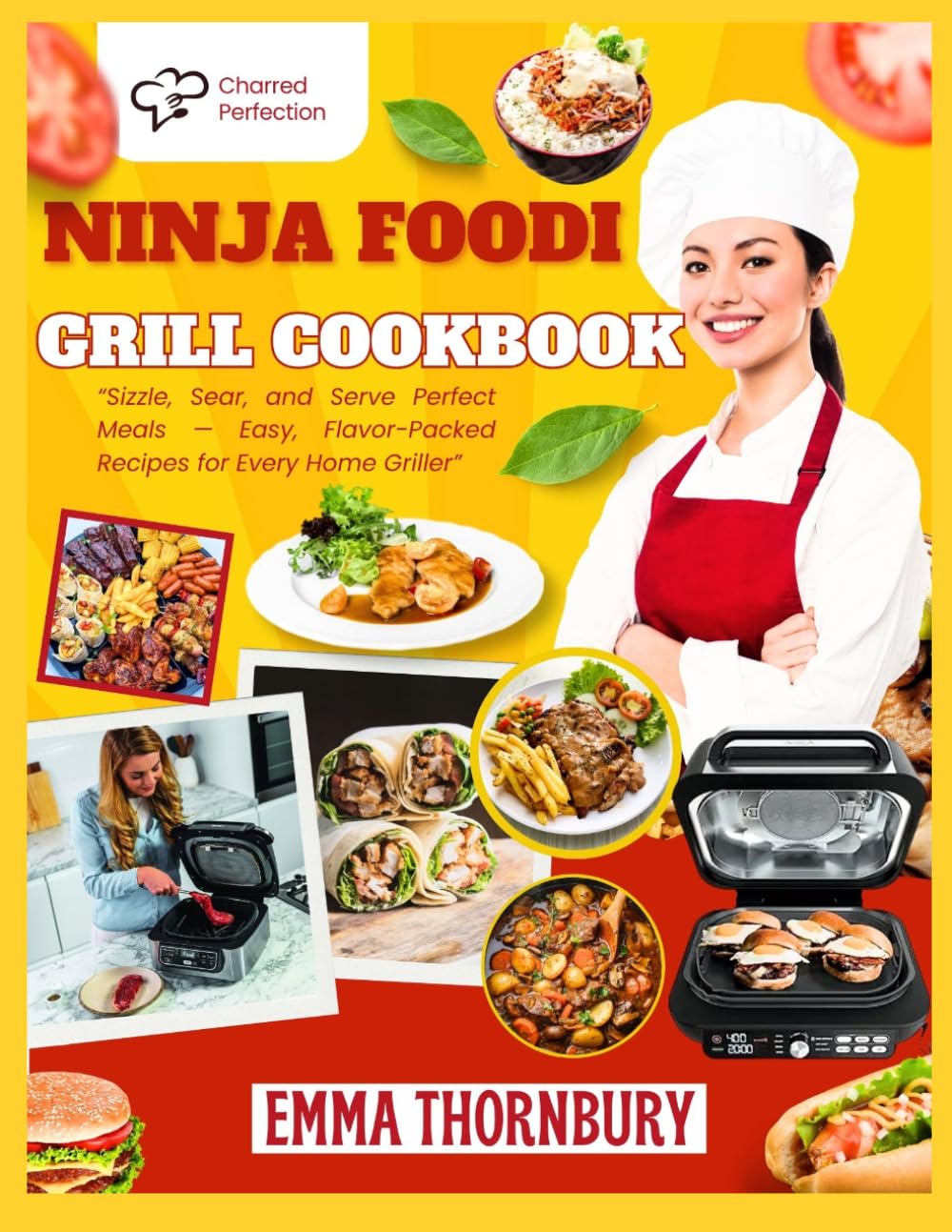 NINJA FOODI GRILL COOKBOOK: The Ultimate Smokeless Indoor Grilling Guide | 330+ Foolproof Recipes for Beginners & Busy Families to Create Restaurant-Quality Steaks, Burgers & BBQ Favorites in Minutes