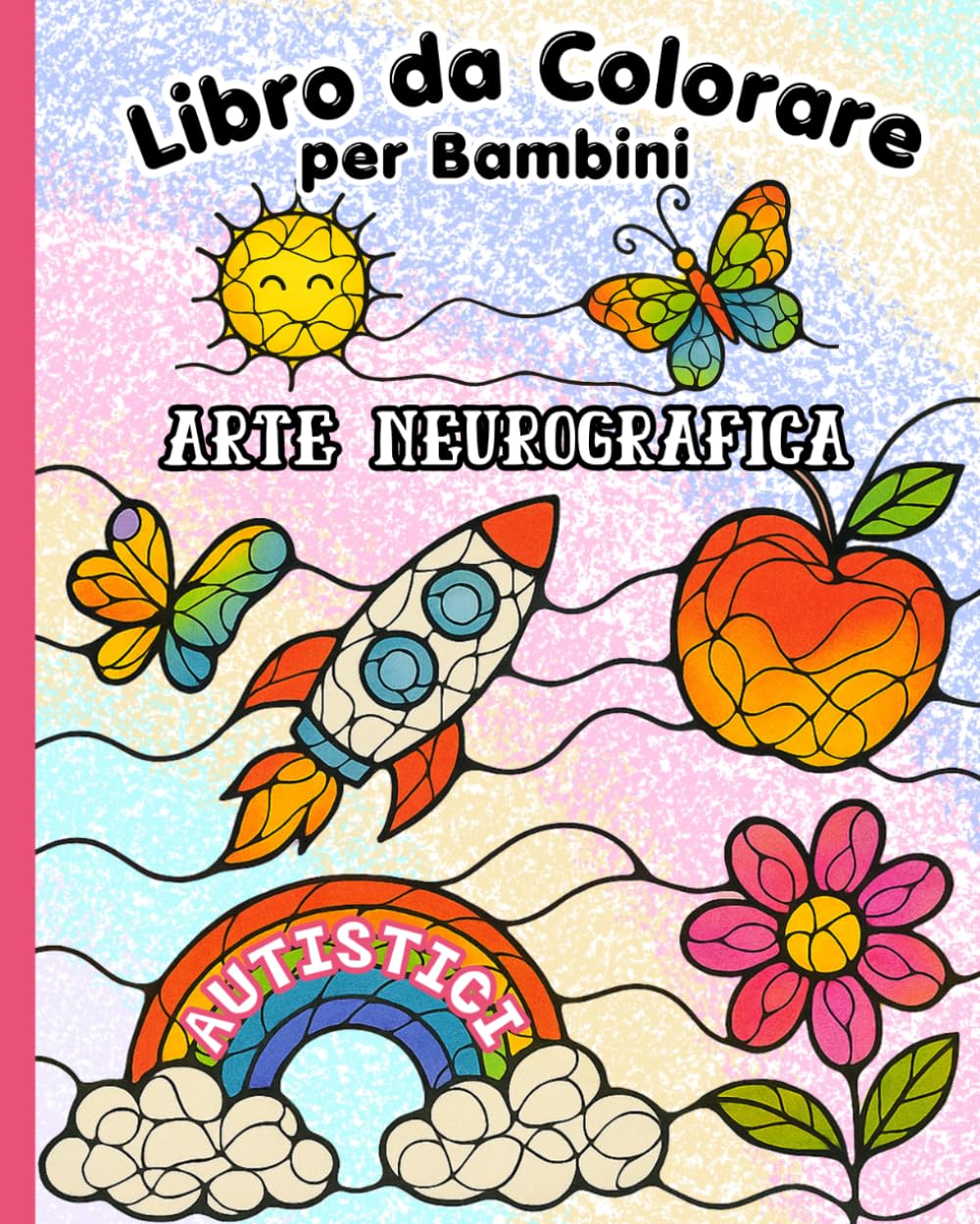 Libro da Colorare per Bambini Autistici: Arte Neurografica per Favorire la Concentrazione, la Regolazione Sensoriale e l'Equilibrio Emotivo nei Bambini con Autismo, ASD e ADHD.