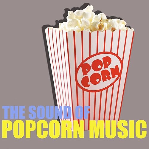 The Sound of Popcorn Music by Various artists on Amazon Music Amazon