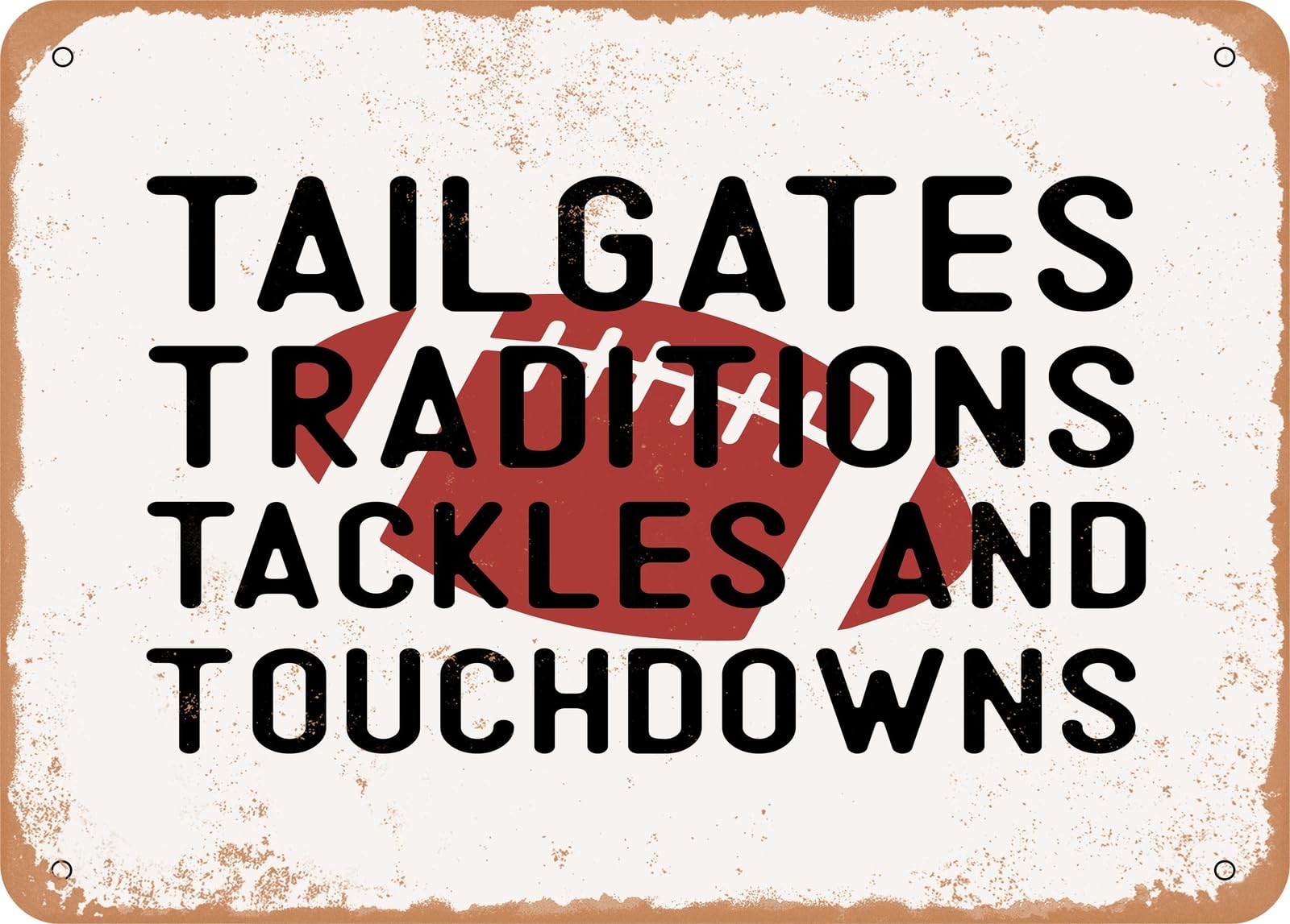 Miaomansenstore Metal Sign - Tailgates Traditions Tackles And Touchdowns - Vintage Look Sign Home Decor