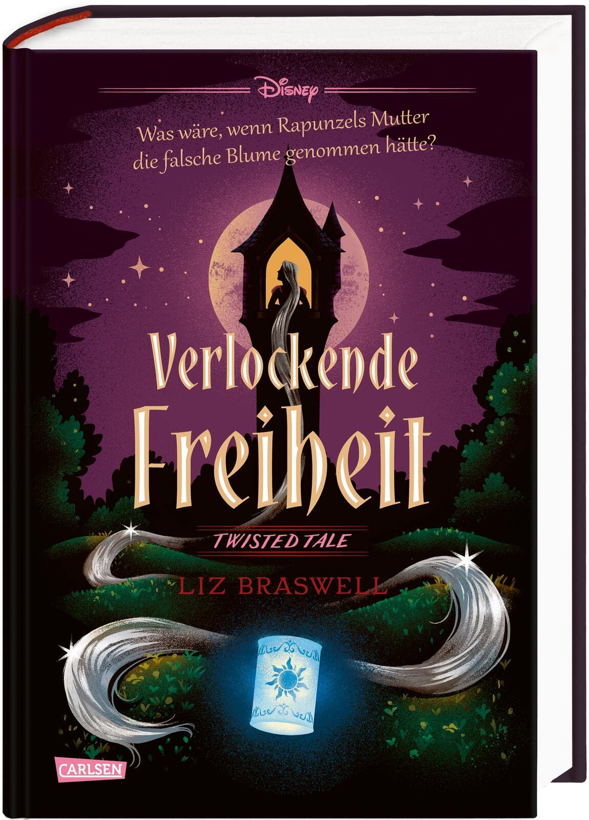 Disney. Twisted Tales: Verlockende Freiheit (Rapunzel): Was wäre, wenn Rapunzels Mutter die falsche Blume genommen hätte? | Der Märchen-Klassiker mal anders - für alle Fans der Villains-Bücher