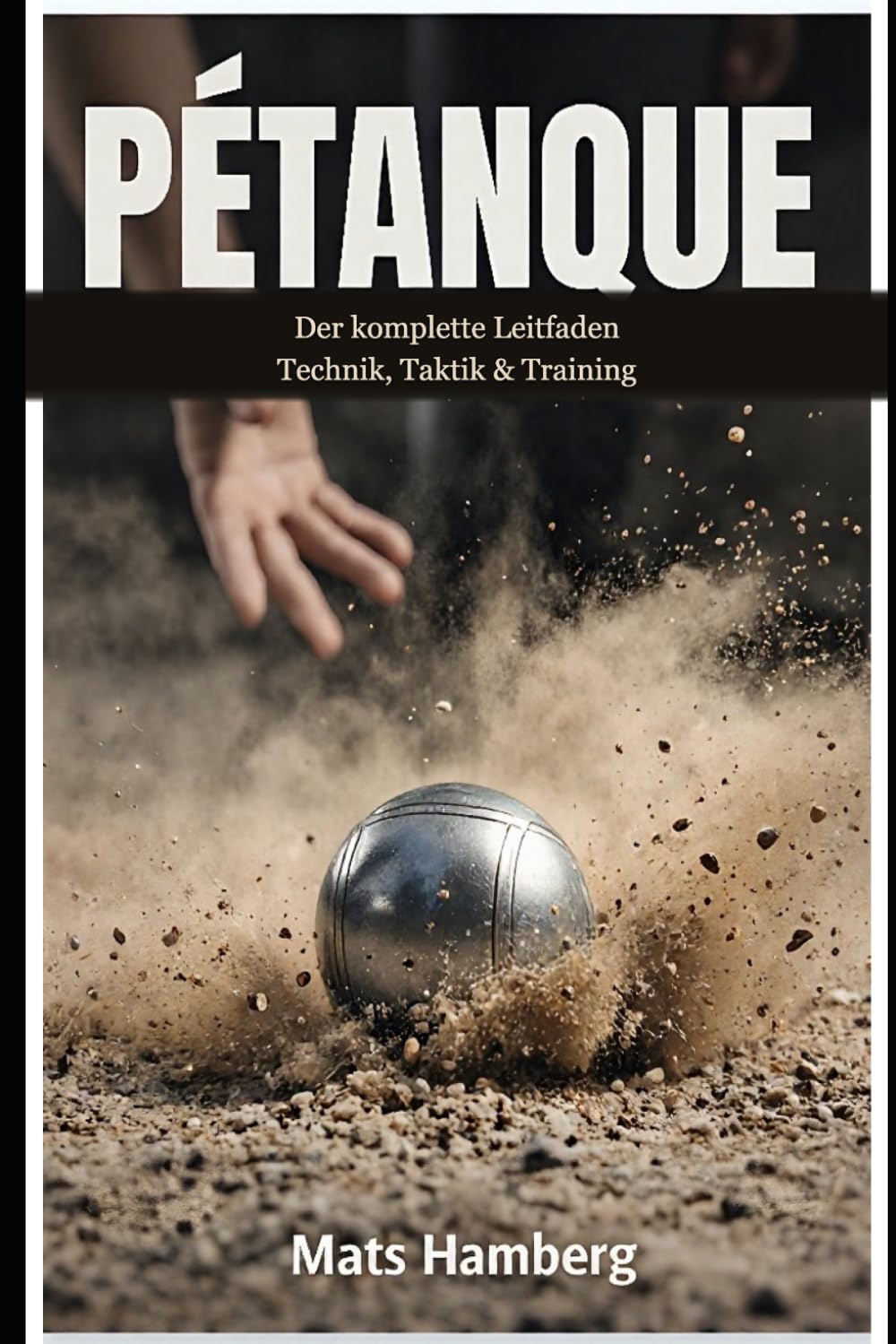 Pétanque: Der komplette Leitfaden — Technik, Taktik & Training