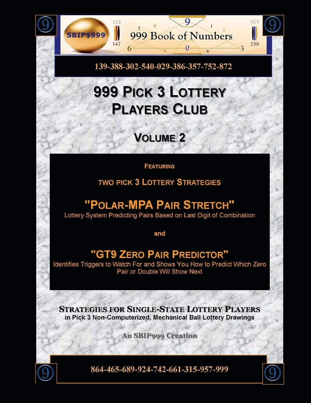 999 Pick 3 Lottery Players Club Volume 2: Featuring "Polar MPA Pair Stretch" and "GT9 Zero Pair Predictor" Lottery Strategies (999 Lottery Players Club 34) Paperback – April 5, 2013