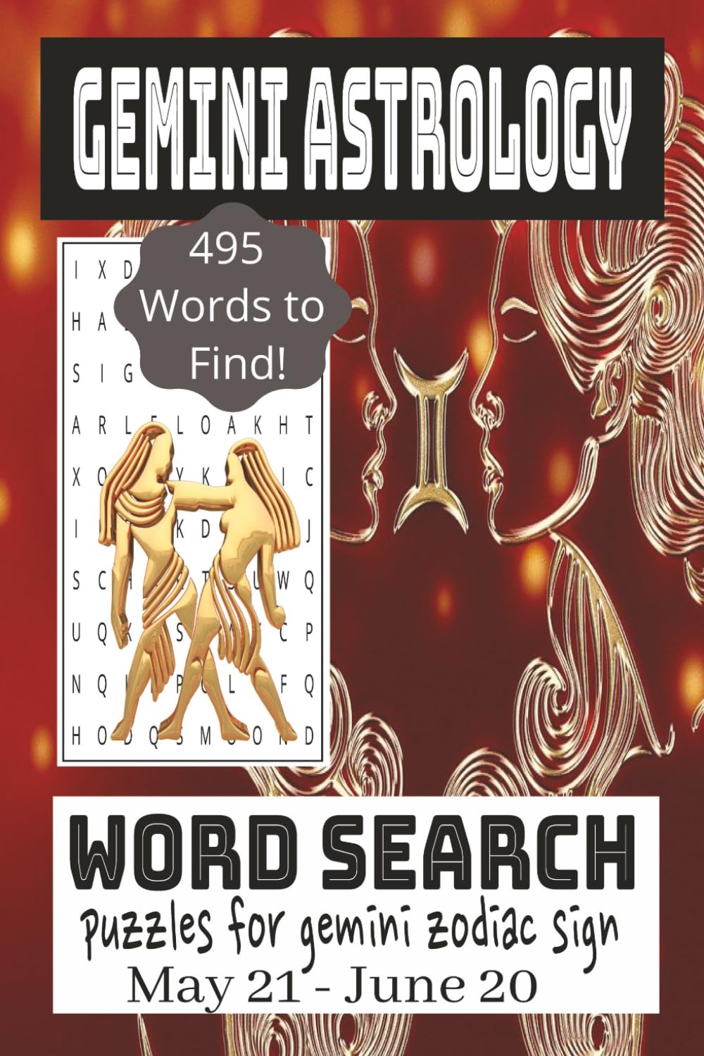 Gemini Astrology Word Search Book: 495 Words To Find! Puzzles for Gemini Zodiac Sign May 21- June 20