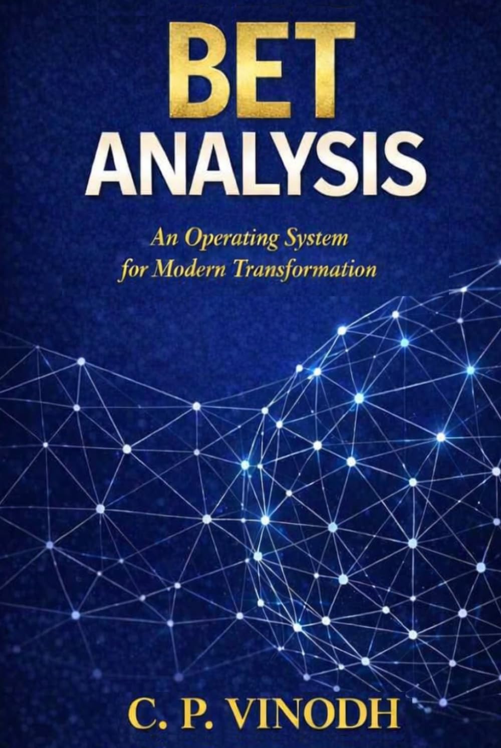 BET ANALYSIS: An Operating System For Modern Transformation