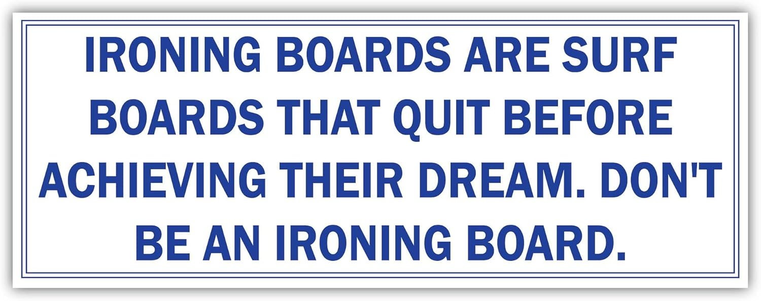 Ironing Boards are surf Boards That Quit Before achieving