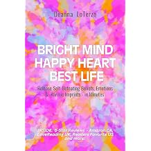 BRIGHT MIND HAPPY HEART BEST LIFE Release Self-Defeating Beliefs, Emotions & Karmic Imprints - in Minutes