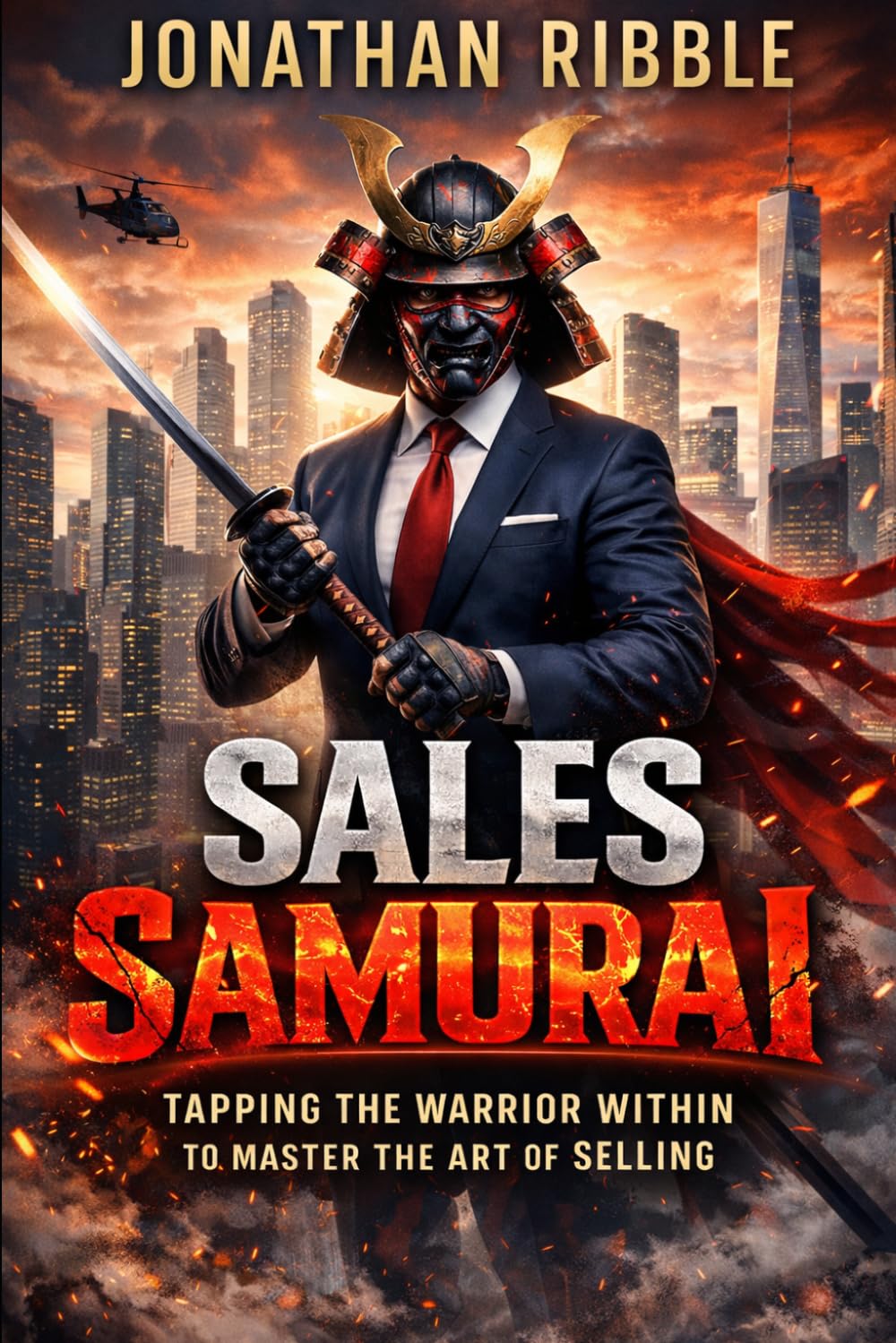 Sales Samurai: Tapping the Warrior Within to Master the Art of Selling