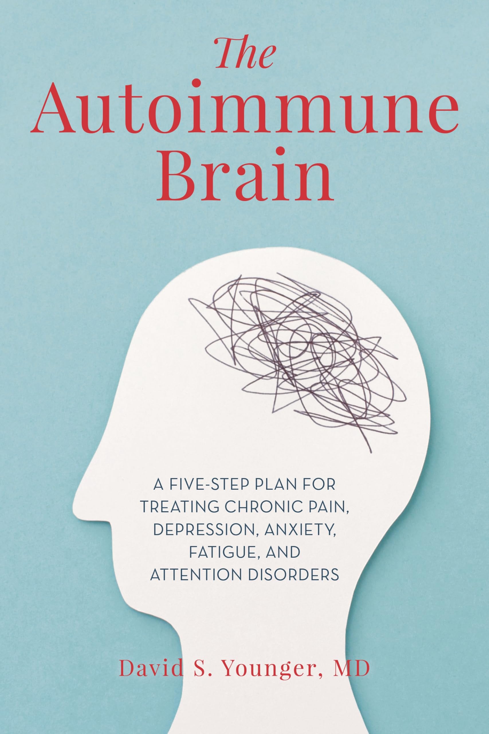 The Autoimmune Brain: A Five-Step Plan for Trea, Younger, Younger,*.