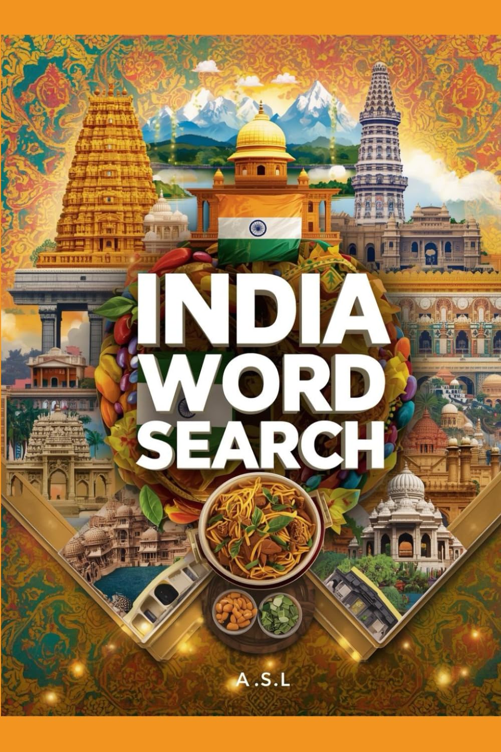 India Word Search: 6x9 Inches, 115 Pages, 50+ Word Search Puzzles About Indian States, Culture, Cities, Food, Festivals & History for Holidays, Travel & Relaxing Moments