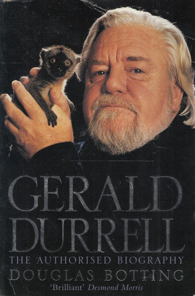 Gerald Durrell (Authorised Biography): The Authorised... - Botting, Douglas