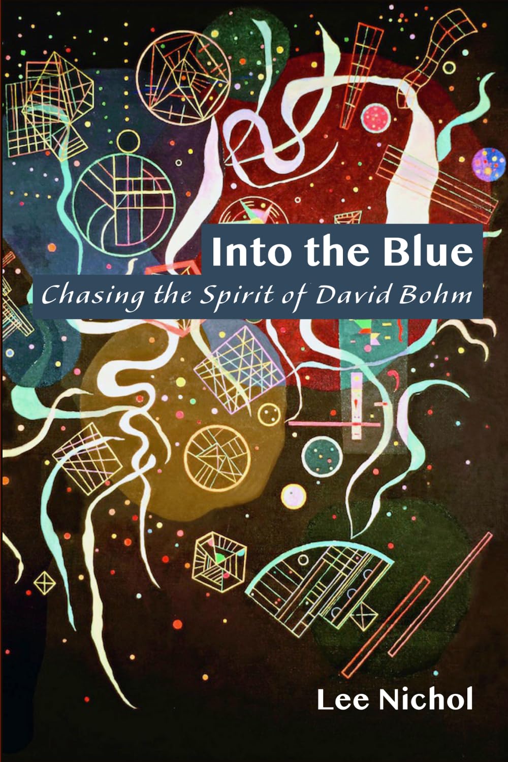Into the Blue - Chasing the Spirit of David Bohm