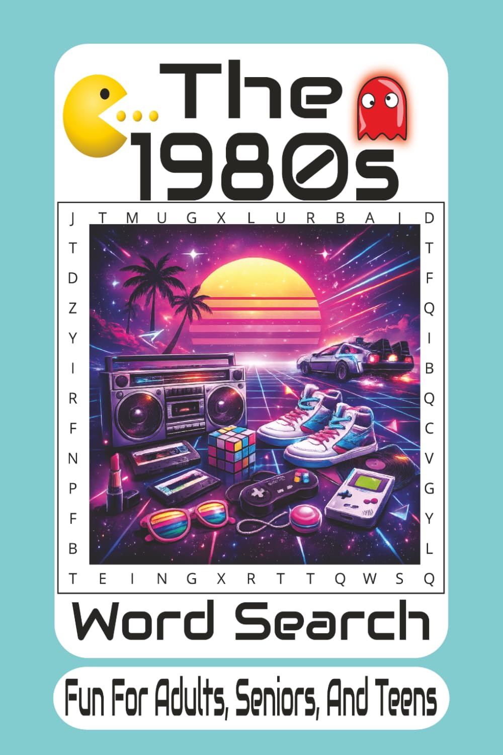 The 1980s Word Search: Retro Nostalgia Puzzle Book Featuring 1980s Pop Culture, Toys, Music, Movies, and Classic Trends