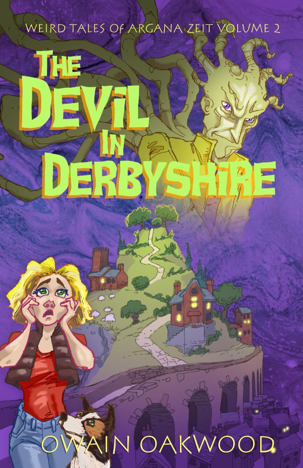 The Devil in Derbyshire: Weird Tales of Argana Zeit volume 2 (The collected Argana Zeit)