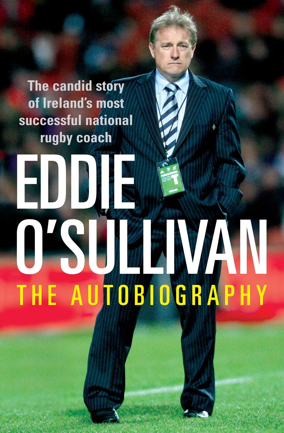 Eddie O'Sullivan: Never Die Wondering: The Autobiography,Eddie ,