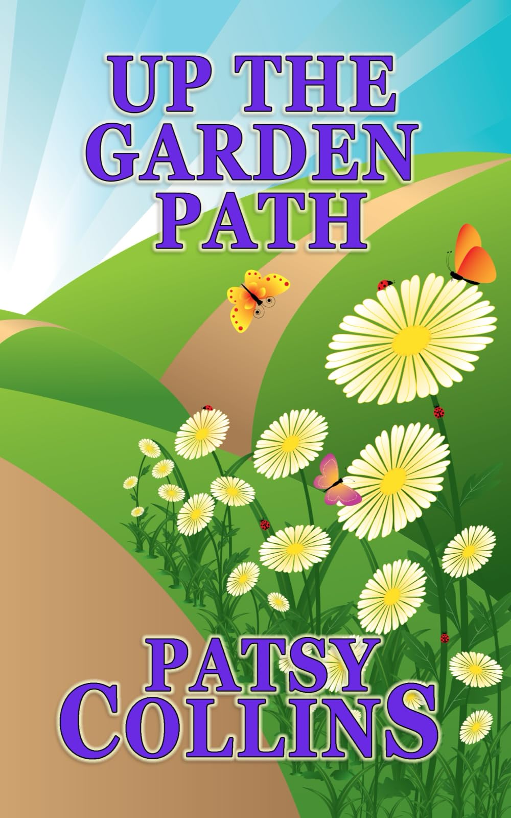 Up The Garden Path: A collection of 24 short stories (Collections of garden stories)