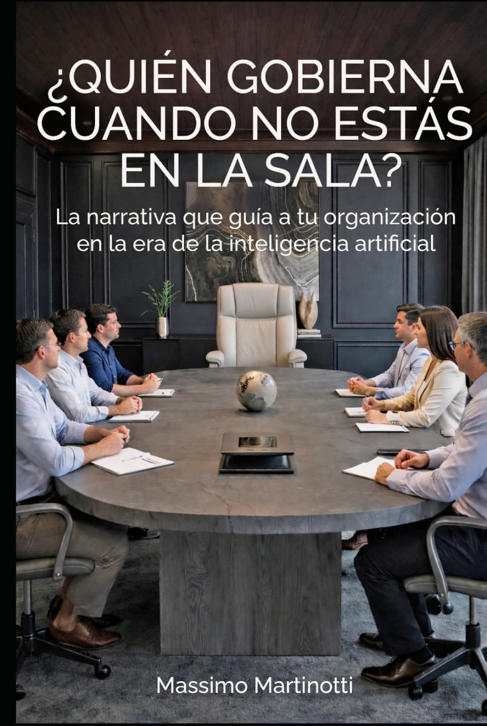 ¿Quién gobierna cuando no estás en la sala?: La narrativa que guía a tu organización en la era de la inteligencia artificial