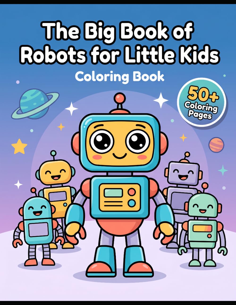 The Big Book of Robots for Little Kids: Coloring Book