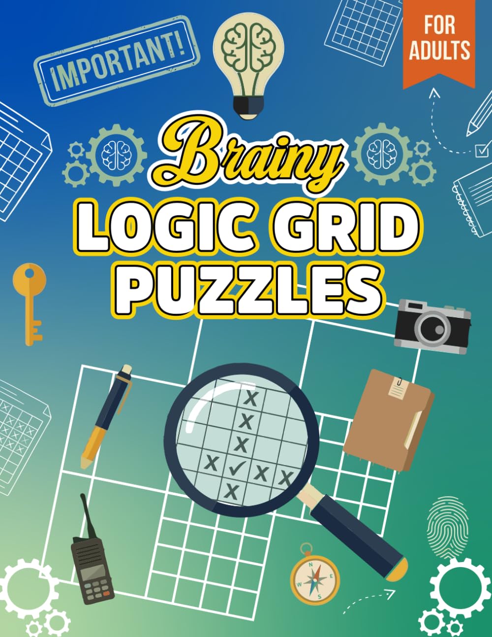 Brainy Logic Grid Puzzles for Adults: Fun and Challenging Logic Puzzles with Deductive Reasoning Games Brain Training and Critical Thinking Activities