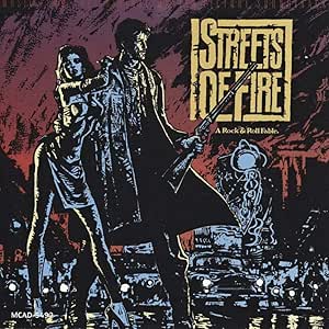 Streets Of Fire: A Rock &amp; Roll Fable (1984 Film)
