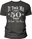 50th Birthday Gift for Men - It Took Me 50 Years to Look This Good - 50th Birthday Shirt