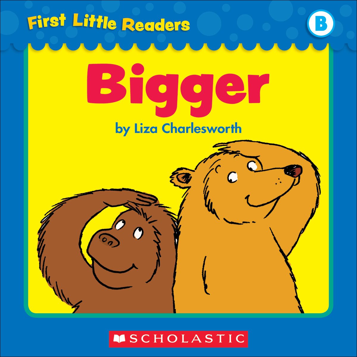 First Little Readers: Bigger (Level B)