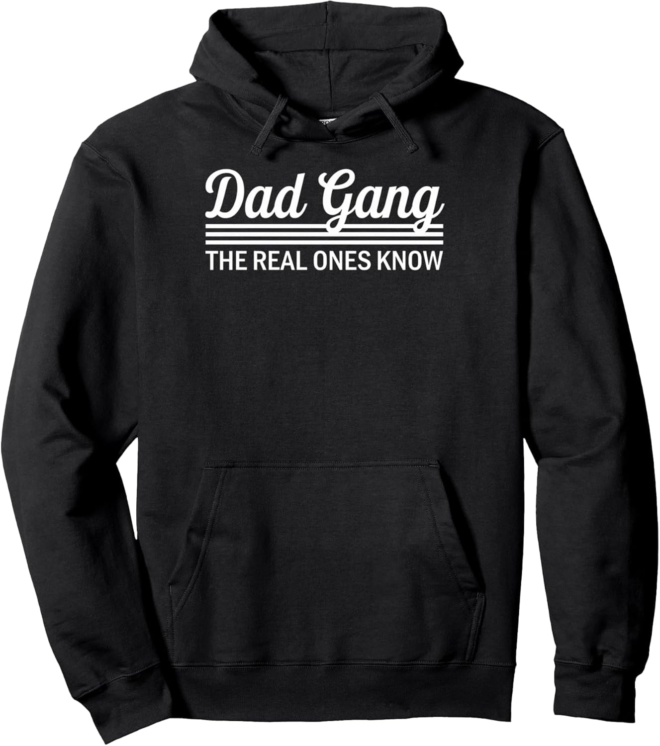 Dad Gang The Real Ones Know Fathers Tee Casual Wear Pullover Hoodie