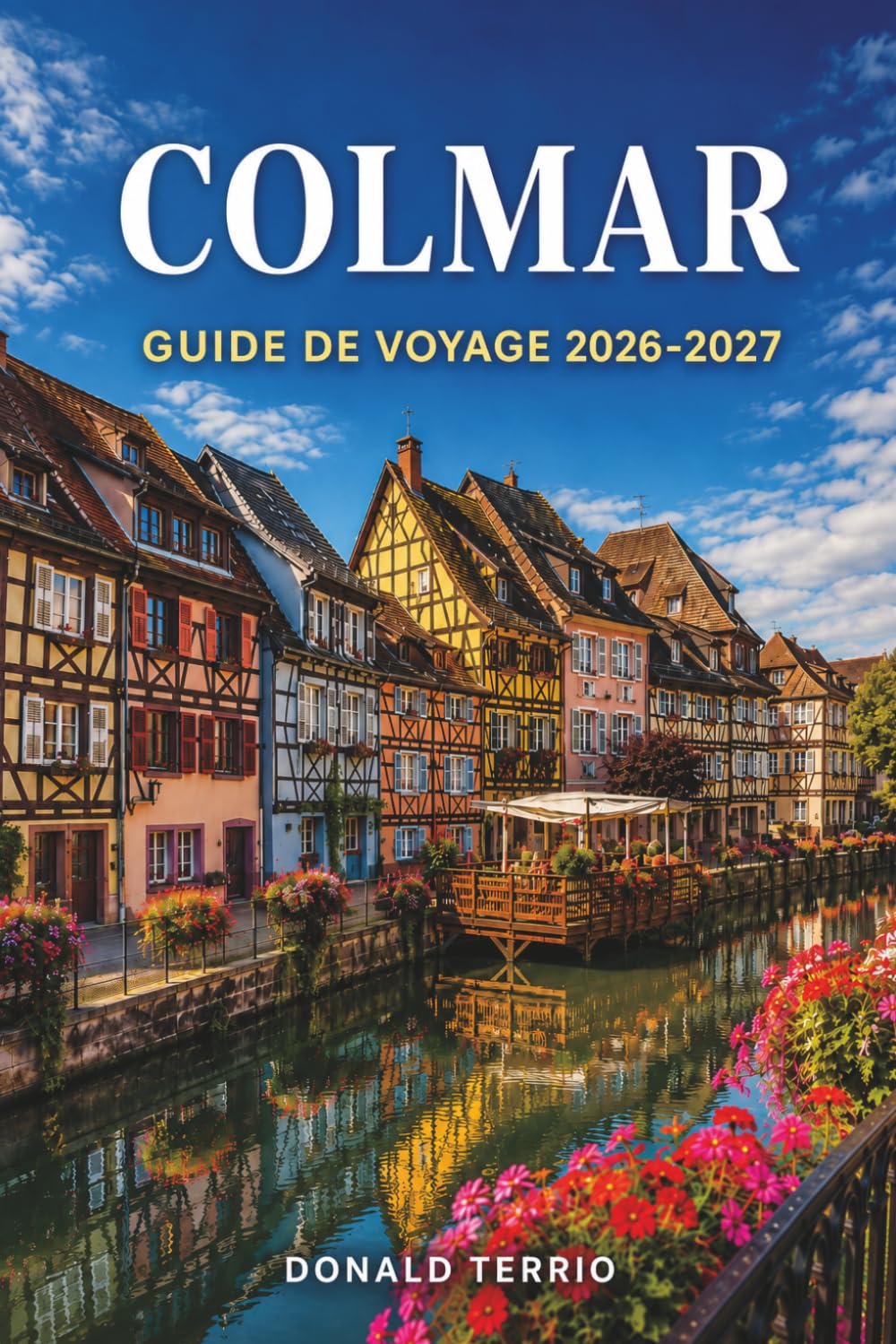 COLMAR GUIDE DE VOYAGE 2026: Itinéraires pratiques et coûts honnêtes pour les visiteurs débutants et les planificateurs solo
